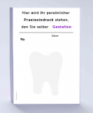 Rezeptblock DIN A6, weiss, Schattendruck Zahnarzt mit Ihrem Praxiseindruck
